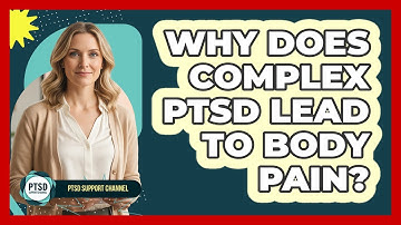 Why Does Complex PTSD Lead To Body Pain?