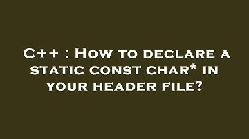 C++ : How to declare a static const char* in your header file?