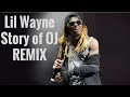 Lil Wayne - Story of OJ Remix