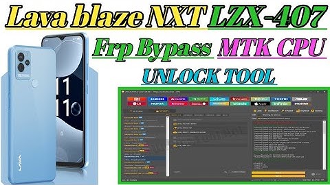 LAVA Blaze Nxt LZX407 FRP unlock with unlock tool ll Lava frp MTK CPU all model done