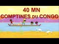 Comptines du congo  40mn chansons africaines pour les petits avec paroles