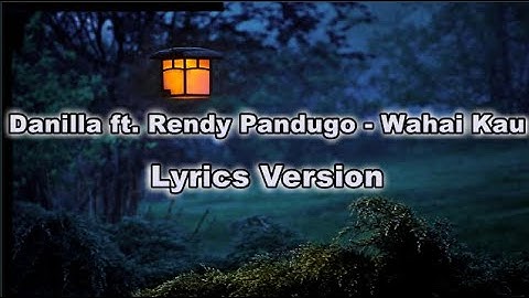 Danilla feat. Rendy Pandugo - Wahai Kau
