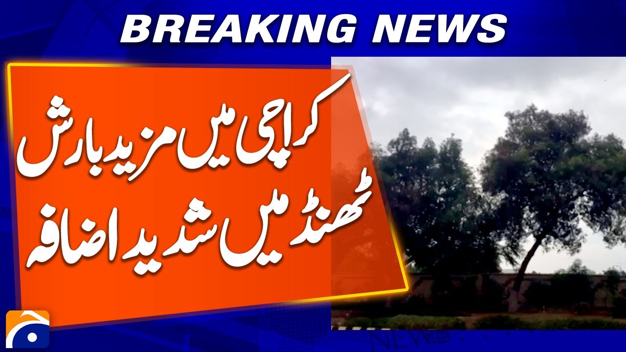 Rain Continues in Karachi; Severe Cold Intensifies | Breaking News | Geo News