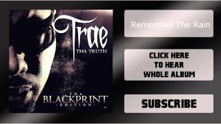 Trae Tha Truth - Tha Blackprint [#11 - Remember the Rain]