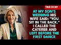 At My Son's Wedding, His Wife Said: "You Sit At Table Seven." I Called The Caterer And Left Befor...