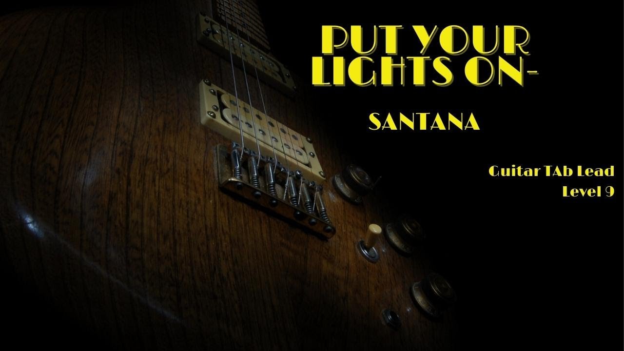 Put Your Lights On   Santana Guitar Lead level 9