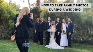 HOW TO TAKE FAMILY PHOTOS DURING A WEDDING (Behind The Scenes)