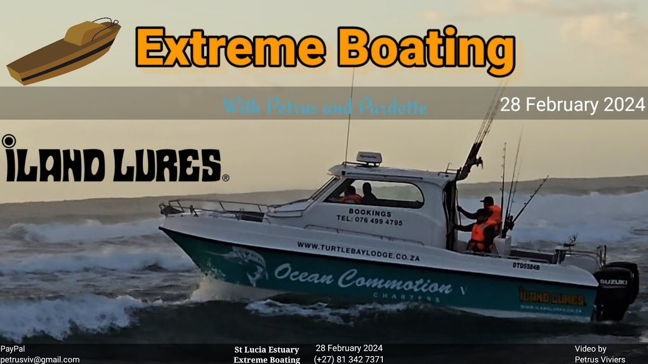 Extreme Boating - 28 February 2024 - Ocean Commotion Flagship for Island  Lures 