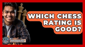 Which Chess Rating Is Good? - The Board Game Xpert