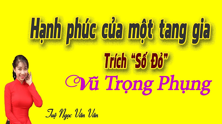 Soạn văn hạnh phúc của một tang gia năm 2024