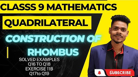 Class 9 maths|quadrilateral|construction of quadrilateral|construct rhombus|ex11b q17 q19 rs agarwal