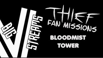 Thief Fan Mission - Bloodmist Tower