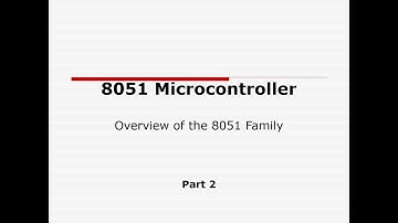 8051 Microcontroller (Part 2): Overview of the 8051 Family