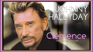 Johnny Hallyday - Clémence - Version acoustique - Krystlf2.0MIX