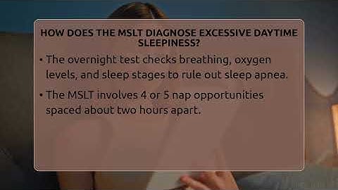 How Does The MSLT Diagnose Excessive Daytime Sleepiness? - Sleep Apnea Support Network