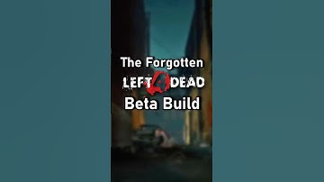 The Forgotten Left 4 Dead 1 Beta Build