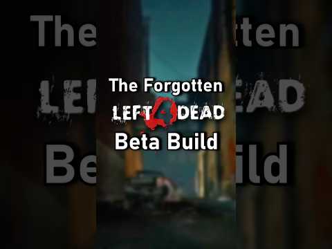 The Forgotten Left 4 Dead 1 Beta Build