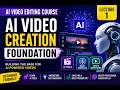 AI Video Editing Course Lecture 1 | AI Video Creation Foundation | Complete Beginner Guide Tutedude