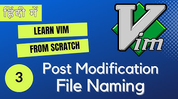 #3 Vim Tutorials for Beginners  _ Post Modification File Naming