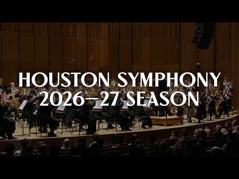 Announcing the Houston Symphony 2026–27 Season