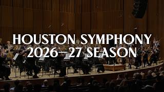 Announcing the Houston Symphony 2026–27 Season