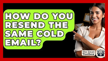 How Do You Resend The Same Cold Email? - TheEmailToolbox.com