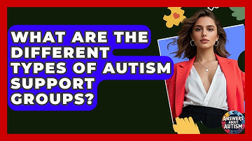 What Are The Different Types Of Autism Support Groups? - Answers About Autism