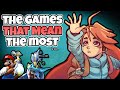 The Games That Mean the Most to Me