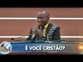 É você Cristão? - Pr. José -  Angola -  11/09/2014