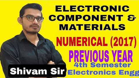 ELECTRONIC COMPONENT & MATERIALS||NUMERICAL (2017)||4th Semester||Electronics Engg||SBTE BIHAR