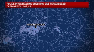 One person killed in Cherokee Village shooting