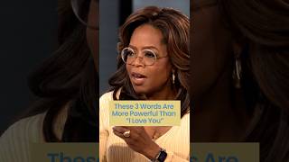 Oprah on the 3 Words More Powerful Than “I Love You”