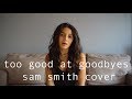 Too Good At Goodbyes - Sam Smith (Tiffany Cristina Cover)