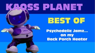 Kaoss Planet | Best of | Ep 1:  Psychedelic Jamz... on my Back Porch Heater