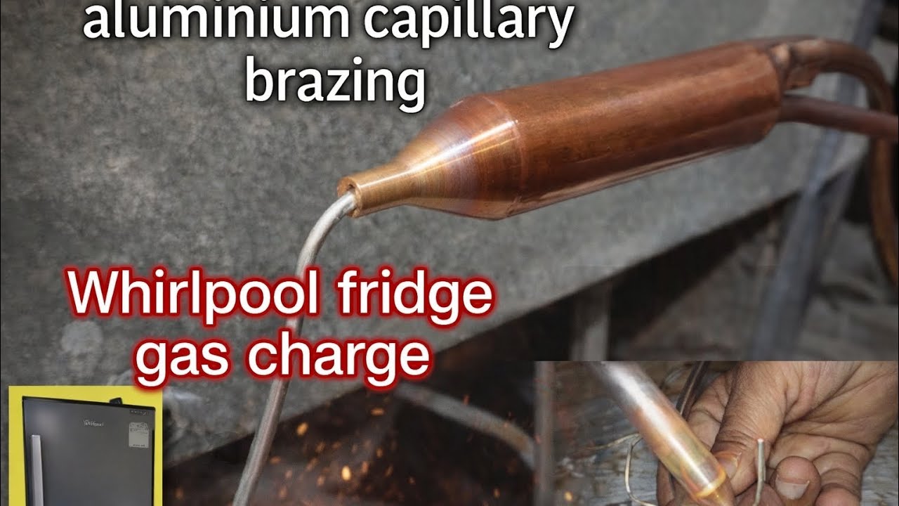aluminium capillary brazing | Whirlpool fridge repair 