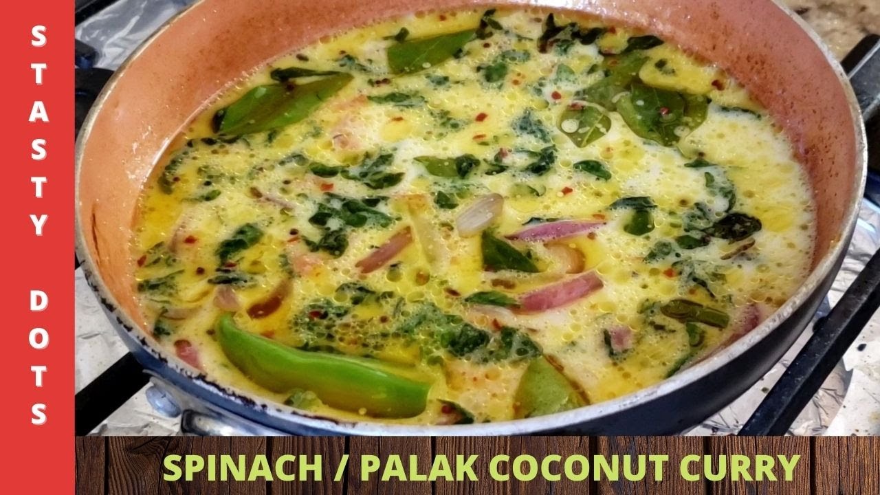 Spinach Coconut Curry Vegan dish Coconut Spinach Stew Recipe Creamy
