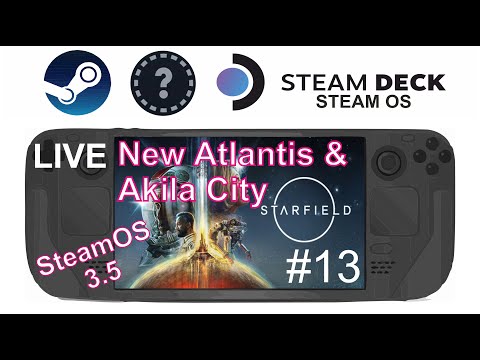 we testing Starfield New Atlantis & Akila City with Steam OS 3.5 #13