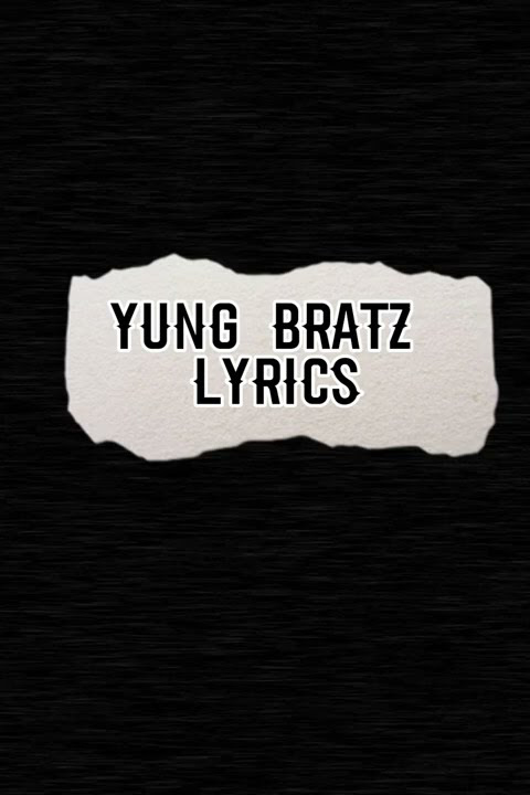 Yung Bratz lyrics