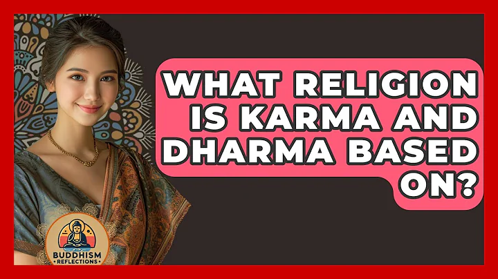 What Religion Is Karma And Dharma Based On? - Buddhism Reflections