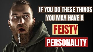 10 Traits of a Feisty Personality People Often Misunderstand