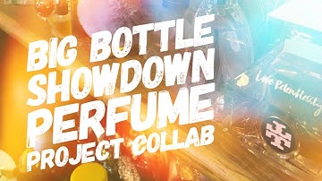 Big Bottle Showdown Perfume Collab Intro