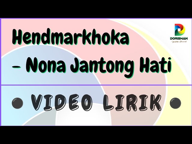 HENDMARKHOKA - NONA JANTONG HATI, Video Lirik (Music Original). class=
