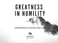 Sermon greatness in humility