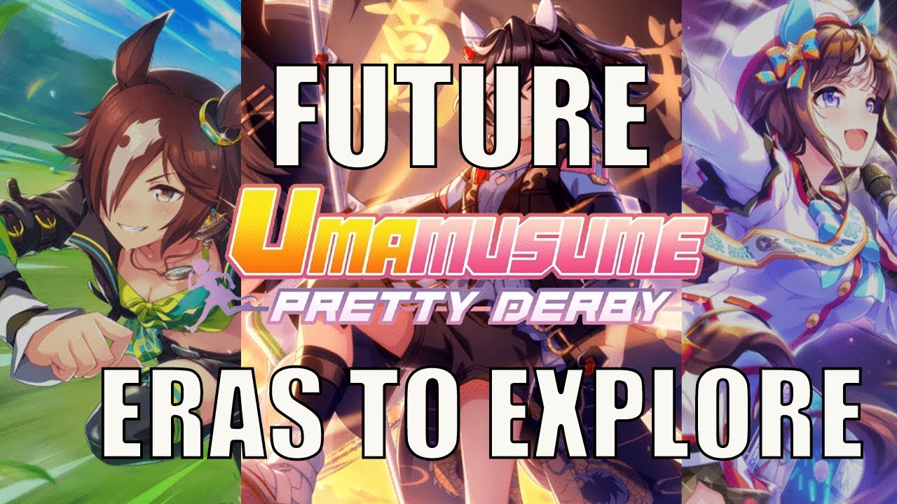 Future Uma Eras They Can Adapt 