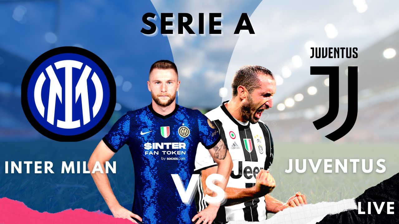 Inter Milan V Juventus / Serie A - LIVE 2021