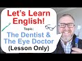 Apprenons langlais sujet le dentiste et lophtalmologiste  leon uniquement