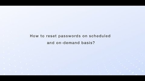 Scheduled and on-demand resetting of passwords | ManageEngine PAM360