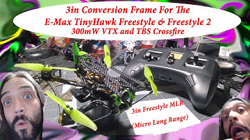 EMAX Tinyhawk Freestyle 3in Long Range Conversion. TBS Crossfire, 300mw VTX Flight tests & Overview