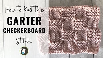 How to Knit the GARTER CHECKERBOARD STITCH | Beginner Knitting Stitches