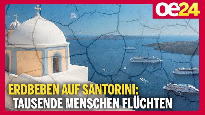 Erdbeben auf Santorini: Tausende Menschen flüchten